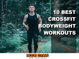 10 best crossfit bodyweight workouts