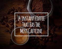 Which Instant Coffee Has The Most Caffeine Espresso Expert