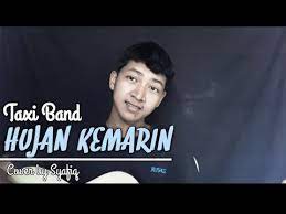 Tak ingin lagi rasanya ku bercinta setelah kurasa perih simak chord gitar lagu berjudul hujan kemarin yang dinyanyikan oleh taxi band. Taxi Band Hujan Kemarin Cover By Syafiq Khalil Video Lirik Youtube