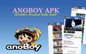 Apk nonton anime sub indo lengkap. Download Anoboy Apk Nonton Anime Sub Indonesia 2020