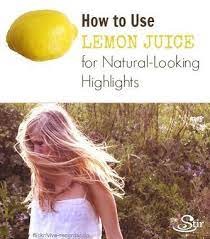 6 Simple Steps To Highlighting Your Hair With Lemon Juice Lemon Hair Lightening Diy Highlights Hair Lemon Juice Hair