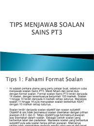 Koleksi soalan percubaan sains pt3, ulangkaji sains pt3, nota sains pt3, contoh soalan & jawapan sains pt3. Tip Menjawab Soalan Sains Pt3