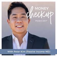 Episode 10: Creating Streams of Passive Income Through Real Estate  Investing with Peter Kim (Passive Income MD)