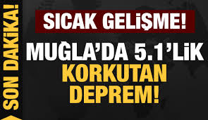 Maybe you would like to learn more about one of these? Son Dakika Deprem Haberi Mugla Da 5 1 Buyuklugunde Deprem Gazete Turuncu
