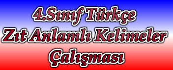 4 Sinif Turkce Zit Anlamli Kelimeler Calismasi Dokuman Okul