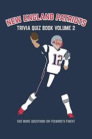 A roundup of the best super bowl commercials ever made. New England Patriots Trivia Quiz Book Volume 2 500 More Questions On Foxboro S Finest Pricepulse