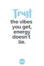 Trust The Energy Quote Inspiration Motivation Inspirational Quotes Energy Loa