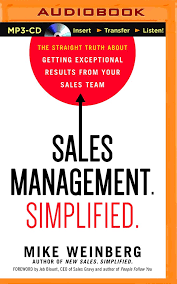 Sales management facilitates the directions of activities and functions which are involved in the distribution of goods and services. Sales Management Simplified Mike Weinberg L J Ganser 0889290409577 Amazon Com Books