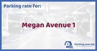 Every first hour or part thereof. Parking Rate Megan Avenue 1