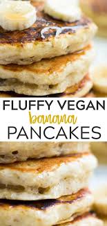 Light And Fluffy Vegan Banana Pancakes Are So Easy To Make 1 Bowl And Full Of Flavor Vegan Plantb Vegan Banana Pancakes Vegan Banana Vegan Pancake Recipes