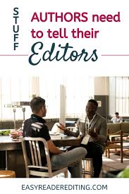 The Stuff Authors Need To Tell Their Editors Easy Reader Editing In 2020 Book Editing Personal Growth Books Writing A Book