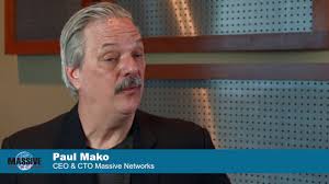 Paul Mako, CTO of Massive Networks,