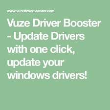 vuze driver booster update drivers with one click update your windows drivers driver card booster wifi router
