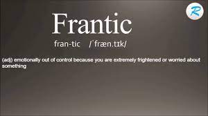 How to properly pronounce frantic? How To Pronounce Frantic Youtube