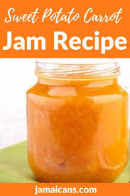 Sweet Potato Carrot Jam Jamaican Recipes Jam Recipes Jamaican Recipes Recipes