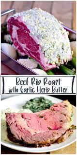 Rib Roast With Garlic Herb Butter Rib Roast Cooking Garlic Butter Prime Rib Recipe Rib Roast Recipe