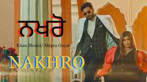 Nakhro Khan Bhaini Ft Shipra Goyal Mp3 Song Download Hijabiworld I'm looking for a song i don't know the name of. looking for a song that with only remembering one lyric is hard to find. nakhro khan bhaini ft shipra goyal mp3