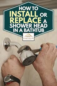 Shower installation also requires roughing in the plumbing for the showerhead and control valve on one of the side walls. How To Install Or Replace A Shower Head In A Bathtub Home Decor Bliss