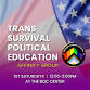 Trans Survival Political Education — Bellingham event image