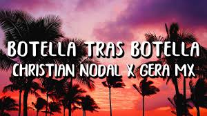 La versatilidad de christian nodal en la música se escucha en el tema de desamor botella tras botella junto al cantante gera mx. Christian Nodal X Gera Mx Botella Tras Botella Letra Lyrics Youtube