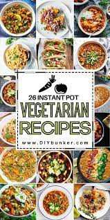 Instant Pot Vegetarian Recipes Easy To Make On The Fly Vegetarian Recipes Vegetarian Recipes Easy Recipes