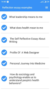 As opposed to presenting your reader the opinions of other academics and writers, in this essay you get an opportunity to write your point of view—and the. Reflection Essay Examples For Android Apk Download