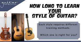 How long does it take to master 'a' guitar? How Long To Learn Each Style Of Guitar Guitar Principles