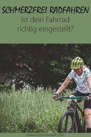 Fahrrad Richtig Einstellen Und Schmerzfrei Radfahren Lisasbuntewelt In 2020 Radfahren Fahrrad E Bike Touren