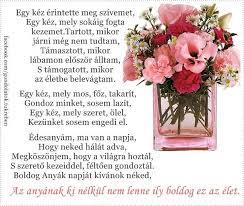 Köszönöm, hogy megszülettem csillagom, virágom anyák napja alkalmából a legjobbat kívánom! Anyaknapi Koszonto Vers Mothers Day Positive Thoughts Mother