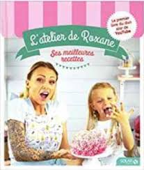 Telecharger L Atelier De Roxane Les Meilleures Recettes Pdf En Ligne Atelier De Roxane Livres A Lire Telechargement