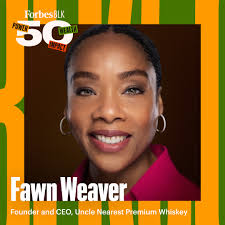 Fawn Weaver is the founder and CEO of Uncle Nearest, the most successful  Black-owned liquor company in the United States, which Forbes values at  $1.1 billion. Weaver's ownership stake gives her an