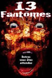 Voir 13 Fanta Mes Streaming Vf Film Complet Hd Streamcomplet Film Streaming Ghost Movies Best Horror Movies Full Movies