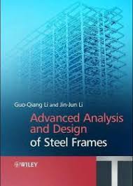 Advanced Analysis And Design Of Steel Frames Steel Frame Analysis Frame