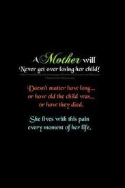 A mother's love is always with her children. 150 Losing A Child Ideas Losing A Child Grief Quotes Grief