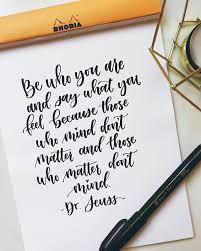 Be Who You Are And Say What You Feel Brush Lettering Quotes Calligraphy Quotes Doodles Instagram Words