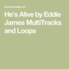 Hes Alive By Eddie James Multitracks And Loops Multi
