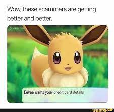 Wow These Scammers Are Getting Better And Better Ifunny Pokemon Funny Pokemon Memes Pokemon