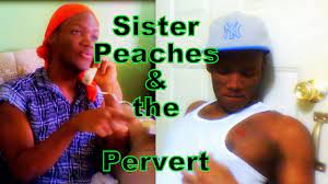 Sister Peaches and the Pervert ----- @duttyberryshow - YouTube