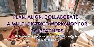 Plan, Align, Collaborate: A Multi-District Workshop