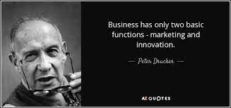 We did not find results for: Peter Drucker Quote Business Has Only Two Basic Functions Marketing And Innovation