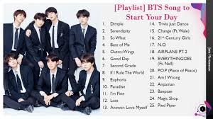 Playlist Bts Song To Start Your Day Song Playlist Bts Playlist Songs