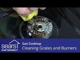 See How To Clean The Grates And Burners On Your Gas Cooktop Or Range In This Sears Partsdirect Video Including How How To Clean Burners Gas Cooktop Gas Stove