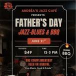 Andréa’s Jazz Café presents Father's Day Jazz-Blues & BBQ