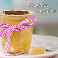 Nun die gläser (4 stück einmachgläser) mit butter und mehl ausstäuben. Kuchen Im Glas Backen Kuchen Im Glas Kuchen Im Glas Backen Kuchen
