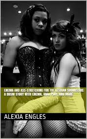 Enema and Ass-Stretching for the Lesbian Submissive: A BDSM Story with  Enema, Anal Play, and More eBook door Alexia Engles - EPUB | Rakuten Kobo  Nederland