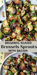 Balsamic Glazed Brussels Sprouts With Bacon Eating European Recipe In 2020 Sprouts With Bacon Pasta Side Dishes Brussel Sprouts Recipe Oven