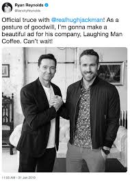 Discover the coffee that hugh jackman describes as. Official Truce With Realhughjackman As A Gesture Of Goodwill I M Gonna Make A Beautiful Ad For His Company Laughing Man Coffee Can T Wait Ryan Reynolds Hugh Jackman Feud Know Your Meme