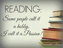 Reading Some People Call It A Hobby I Call It A Passion Via Susanwiggs Com Reading Books Quotes Reading Quotes I Love Books