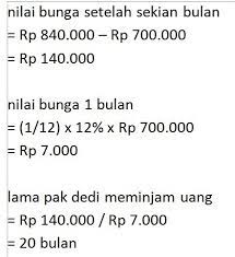 Bunga perbulan = 12/100 x 700.000 = 84.000 Pak Dedi Meminjam Uang Di Bank Peranti Guru