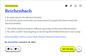 The Urban Dictionary Definition Of Reichenbach It S Too Close For Comfort Urban Dictionary Too Close For Comfort Sherlock Fandom